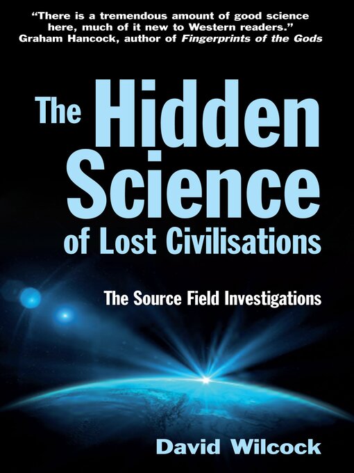Title details for The Hidden Science of Lost Civilisations by David Wilcock - Available